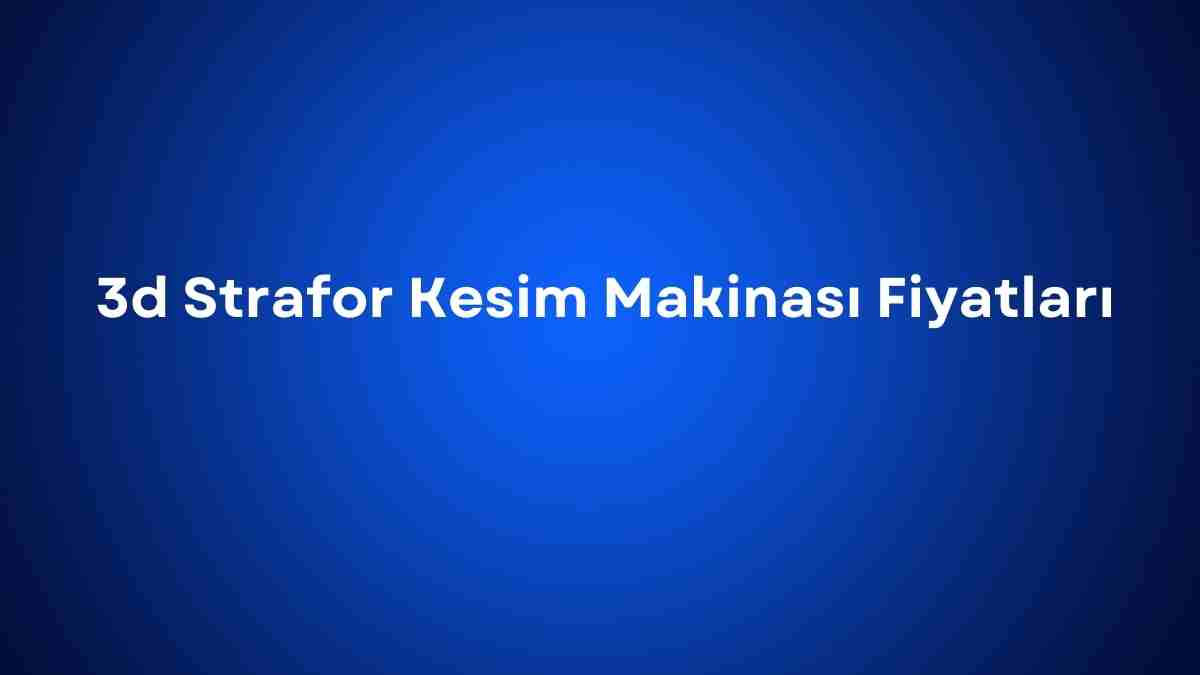 3d Strafor Kesim Makinası Fiyatları