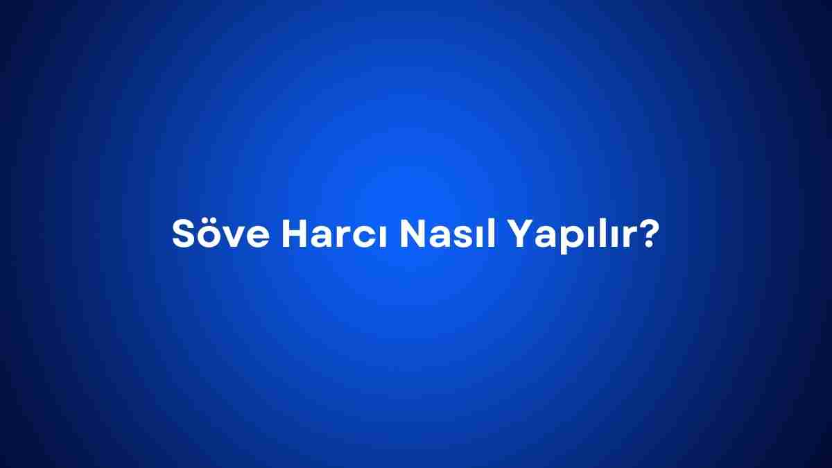 Söve Harcı Nasıl Yapılır