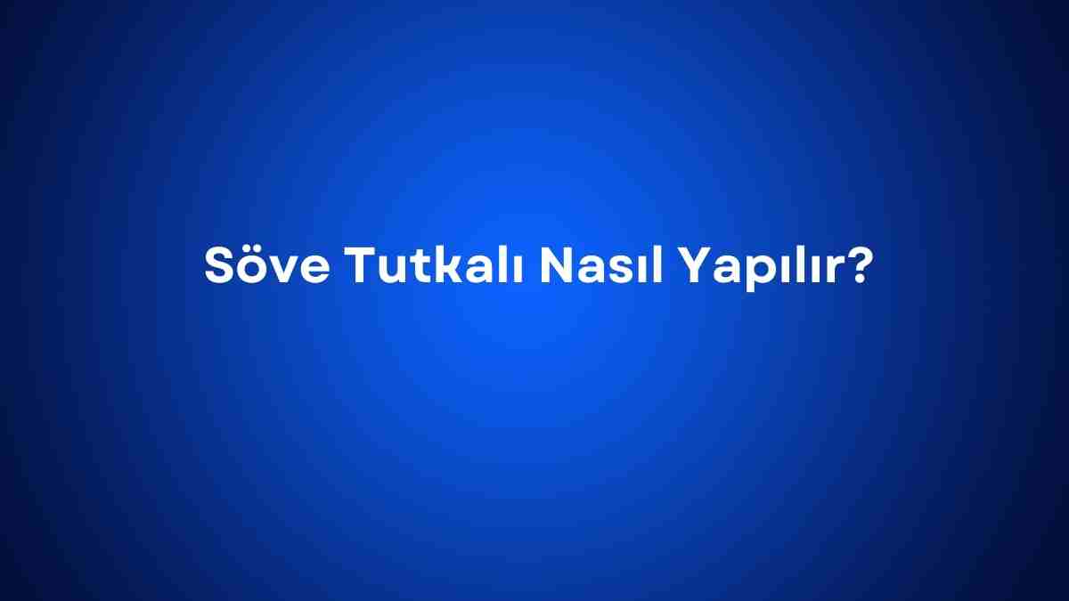 Söve Tutkalı Nasıl Yapılır