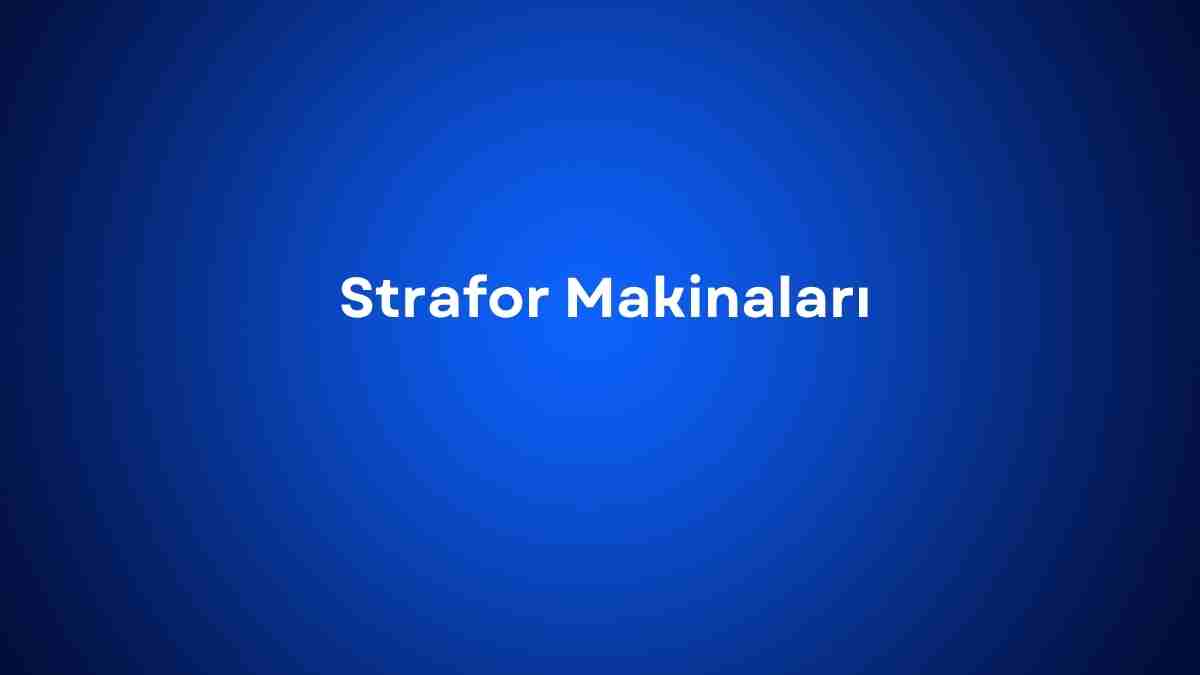 Strafor Makinaları